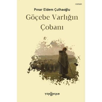 Göçebe Varlığın Çobanı Pınar Eldem Çulhaoğlu