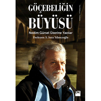 Göçebeliğin Büyüsü S. Seza Yılancıoğlu