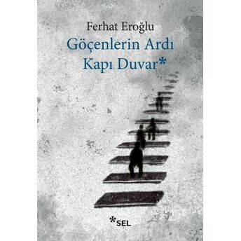 Göçenlerin Ardı Kapı Duvar Ferhat Eroğlu