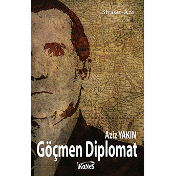 Göçmen Diplomat Aziz Yakın