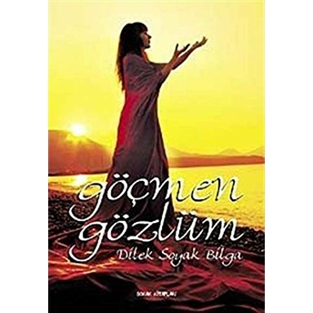 Göçmen Gözlüm Dilek Soyak Bilga