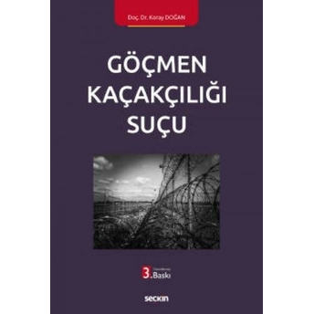 Göçmen Kaçakçılığı Suçu Koray Doğan