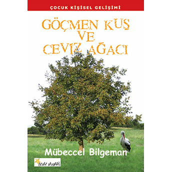 Göçmen Kuş Ve Ceviz Ağacı Mübeccel Bilgeman