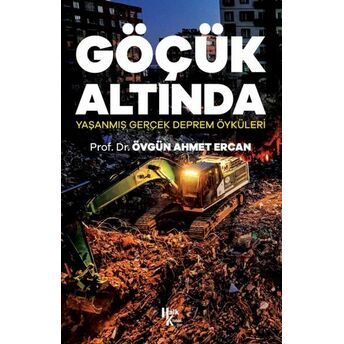 Göçük Altında - Yaşanmış Gerçek Deprem Öyküleri Övgün Ahmet Ercan