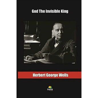 God The Invisible King H. G. Wells