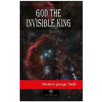 God The Invisible King - Herbert George Wells