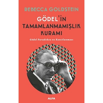 Gödel'in Tamamlanmamışlık Kuramı Rebecca Goldstein