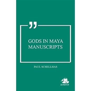 Gods In Maya Manuscripts Paul Schellhas