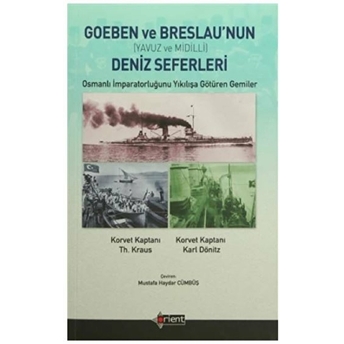 Goeben Ve Breslau'nun Deniz Seferleri (Yavuz Ve Midilli) Karl Dönitz