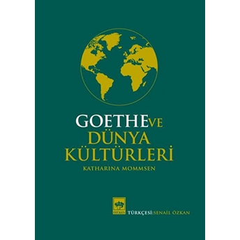 Goethe Ve Dünya Kültürleri Katharina Mommsen