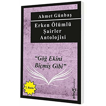 Göğ Ekini Biçmiş Gibi Erken Ölümlü Şairler Antolojisi Ahmet Günbaş