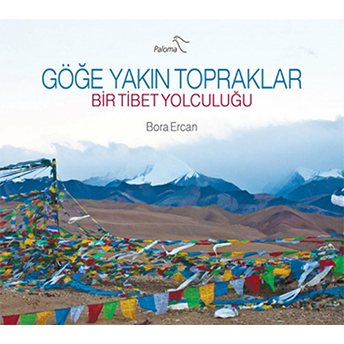 Göğe Yakın Topraklar - (Bir Tibet Yolculuğu)-Bora Ercan