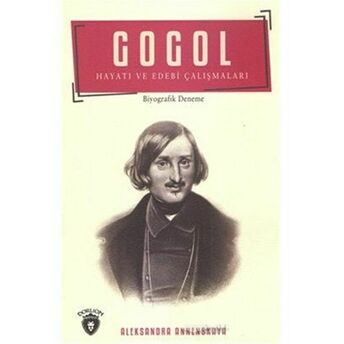 Gogol Hayatı Ve Edebi Çalışmaları Aleksandra Annenskaya