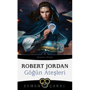 Göğün Ateşleri / Zaman Çarkı 5 Robert Jordan