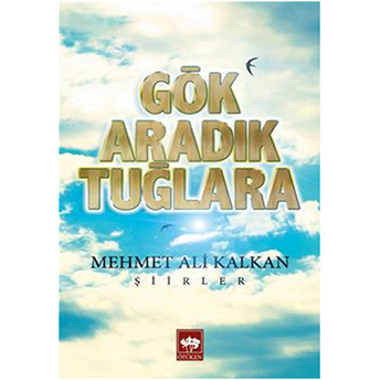 Gök Aradık Tuğlara Mehmet Ali Kalkan