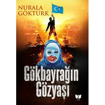 Gökbayrağın Gözyaşı Nurala Göktürk