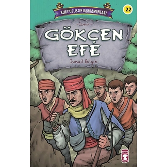 Gökçen Efe - Kurtuluşun Kahramanları 3 Ismail Bilgin