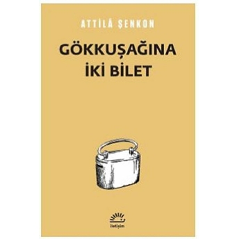 Gökkuşağına Iki Bilet Attila Şenkon