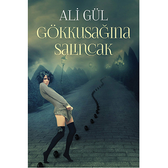 Gökkuşağına Salıncak-Ali Gül