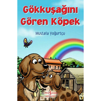 Gökkuşağını Gören Köpek Mustafa Yoğurtçu