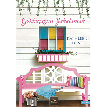 Gökkuşağını Yakalamak Kathleen Long