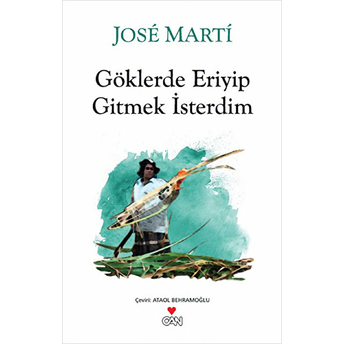 Göklerde Eriyip Gitmek Isterdim Jose Marti