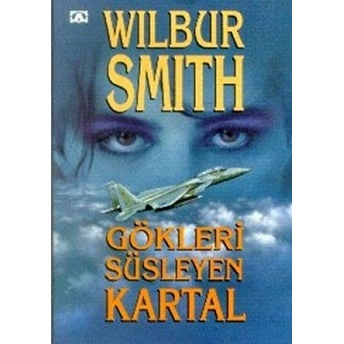 Gökleri Süsleyen Kartal Wilbur Smith