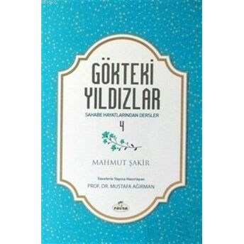 Gökteki Yıldızlar - 4 Sahabe Hayatlarından Dersler Mahmut Şakir