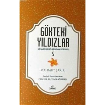 Gökteki Yıldızlar - 5 Sahabe Hayatlarından Dersler Mahmut Şakir