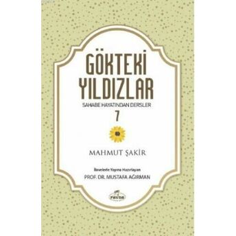 Gökteki Yıldızlar 7; Sahabe Hayatından Derslersahabe Hayatından Dersler Mahmut Şakir