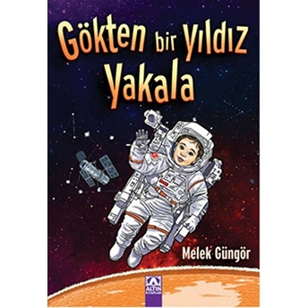 Gökten Bir Yıldız Yakala Melek Güngör