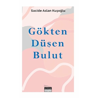 Gökten Düşen Bulut Sacide Aslan Kuşoğlu