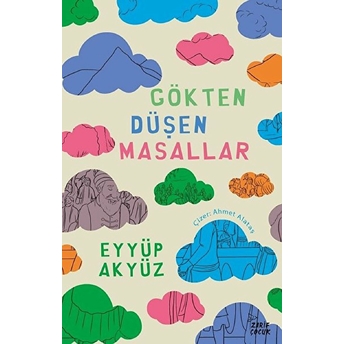 Gökten Düşen Masallar Eyyüp Akyüz