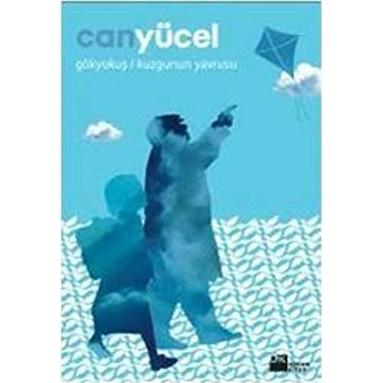 Gökyokuş / Kuzgunun Yavrusu Can Yücel