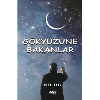 Gökyüzüne Bakanlar - Rıza Ayaz