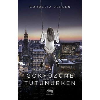 Gökyüzüne Tutunurken Cordelia Jensen