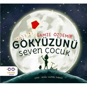 Gökyüzünü Seven Çocuk Gamze Özdemir