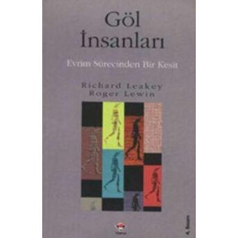 Göl Insanları Evrim Sürecinden Bir Kesit Richard Leakey