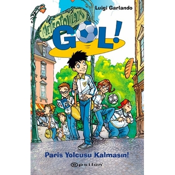 Gol!-Paris Yolcusu Kalmasın (Ciltli) Luigi Garlando