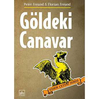 Göldeki Canavar / Ejder Çetesi Serisi 2. Kitap Peter Freund