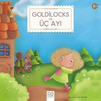 Goldilocks Ve Üç Ayı - Ilk Öykülerim Robert Southey