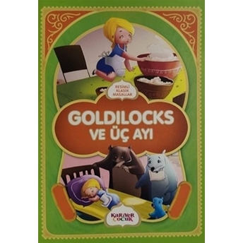 Goldilocks Ve Üç Ayı - Resimli Klasik Masallar