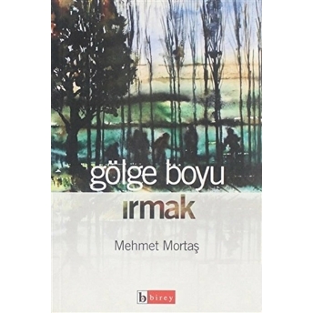 Gölge Boyu Irmak Mehmet Mortaş