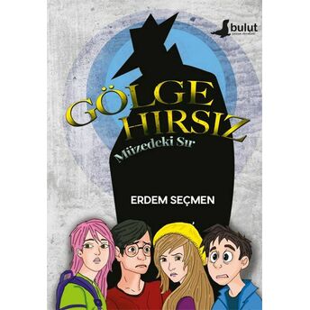 Gölge Hırsız - Müzedeki Sır Erdem Seçmen