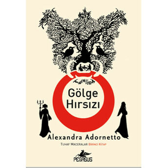 Gölge Hırsızı Tuhaf Maceralar 1 Alexandra Adornetto