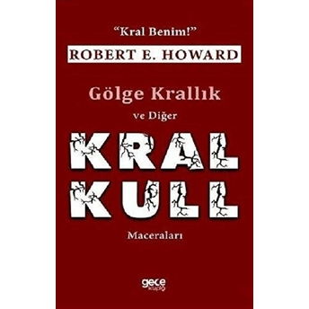 Gölge Krallık Ve Diğer Kral Kull Maceraları - 