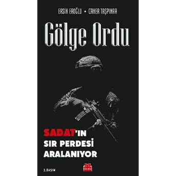 Gölge Ordu - Sadat’ın Sır Perdesi Aralanıyor Ersin Eroğlu,Caner Taşpınar