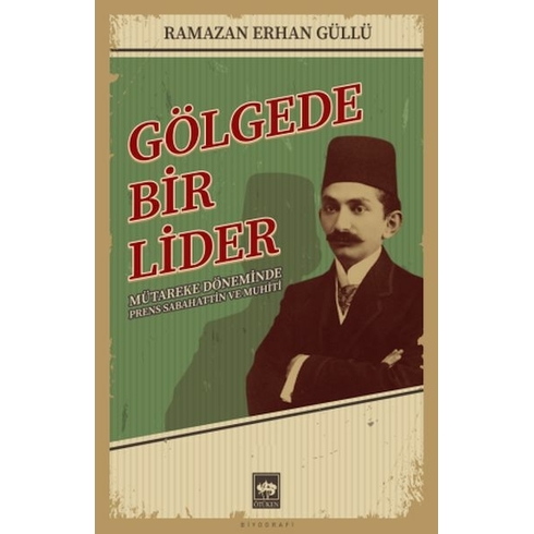 Gölgede Bir Lider Ramazan Erhan Güllü