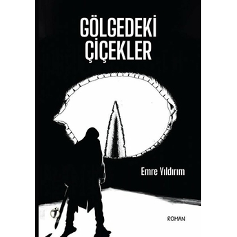 Gölgedeki Çiçekler - Emre Yıldırım