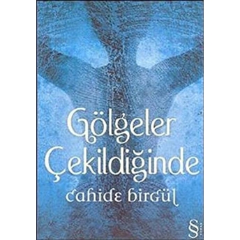 Gölgeler Çekildiğinde Cahide Birgül